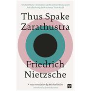 Thus Spake Zarathustra A Book for All and None by Nietzsche, Friedrich; Hulse, Michael; Kavenna, Joanna, 9781910749258