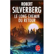 Le Long Chemin du retour by Robert Silverberg, 9782253119258