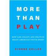 More Than Play by Dionne Koller, 9780520399259