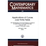 Applications of Curves over Finite Fields by Ams-Ims-Siam Joint Summer Research Conference on Applications of curve; Fried, Michael D., 9780821809259