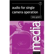 Audio for Single Camera Operation by Grant; Tony, 9781138159259