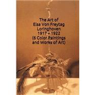 The Art of Elsa Von Freytag Loringhoven 1917 - 1922 by Unique Journal; Hansen, Simon, 9781523269259