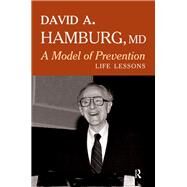 A Model of Prevention: Life Lessons by Hamburg,David A., 9781612059259