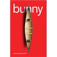 Bunny by Moscovitch, Hannah, 9781770919259