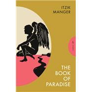 The Book of Paradise by Manger, Itzik; Peckerar, Robert Adler, 9781782279259