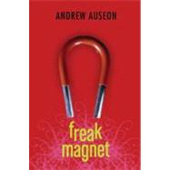 Freak Magnet by Auseon, Andrew, 9780061139260