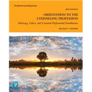 Orientation to the Counseling Profession: Advocacy, Ethics, and Essential Professional Foundations [Rental Edition] by Erford, Bradley T., 9780137849260