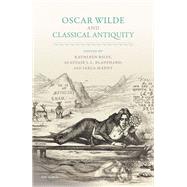 Oscar Wilde and Classical Antiquity by Riley, Kathleen; Blanshard, Alastair J. L.; Manny, Iarla, 9780198789260