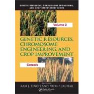 Genetic Resources, Chromosome Engineering, and Crop Improvement: Cereals, Volume 2 by Singh, Ram J.; Jauhar, Prem P., 9780203489260