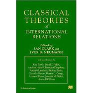 Classical Theories of International Relations by Clark, Ian; Neumann, Iver B., 9780312219260