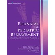 Perinatal and Pediatric Bereavement in Nursing and Other Health Professions by Black, Beth Perry, 9780826129260