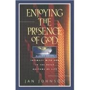 Enjoying the Presence of God by Johnson, Jan, 9780891099260