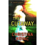 The Cutaway by Kovac, Christina, 9781432839260