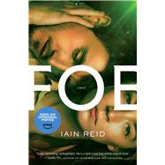 Foe A Novel by Reid, Iain, 9781668009260