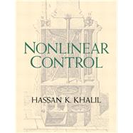 Nonlinear Control by Khalil, Hassan K., 9780133499261