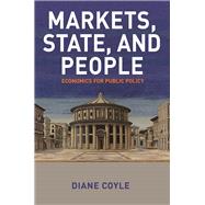 Markets, State, and People by Coyle, Diane, 9780691179261