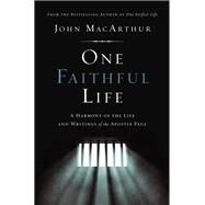 One Faithful Life by MacArthur, John, 9780785229261