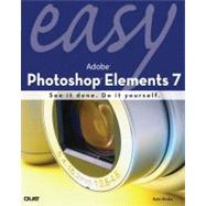 Easy Adobe Photoshop Elements 7: by Binder, Kate, 9780789739261