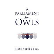 A Parliament for Owls by Bell, Mary Reeves, 9781912149261