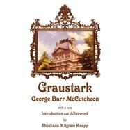 Graustark: The Story of a Love Behind a Throne by McCutcheon, George Barr; Knapp, Shoshana Milgram, 9781934169261