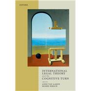 International Legal Theory and the Cognitive Turn by van Aaken, Anne; Hirsch, Moshe, 9780198909262