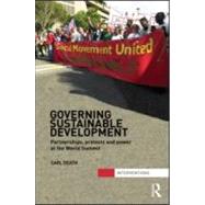 Governing Sustainable Development: Partnerships, Protests and Power at the World Summit by Death; Carl, 9780415569262