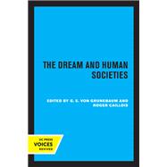 The Dream and Human Societies by G. E. Von Grunebaum; Roger Caillois, 9780520339262