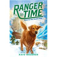 Race to the South Pole (Ranger in Time #4) (Library Edition) by Messner, Kate; McMorris, Kelley, 9780545639262