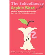 The Schoolhouse A novel by Ward, Sophie, 9780593469262