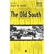 The Old South by Smith, Mark M., 9780631219262