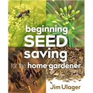 Beginning Seed Saving for the Home Gardener by Ulager, James, 9780865719262