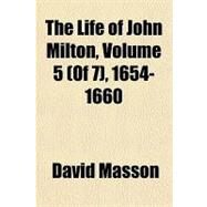 The Life of John Milton, 1654-1660 by Masson, David, 9781153709262