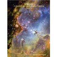 Memoir - a Creative Journey to Another Universe by Weinstein, James, 9781435719262