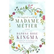 The Magical World of Madame Metier by Kingma, Daphne Rose, 9781510719262