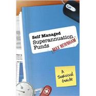 Self Managed Superannuation Funds A Survival Guide by Newnham, Max, 9781742169262