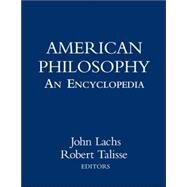 American Philosophy: An Encyclopedia by Lachs,John;Lachs,John, 9780415939263