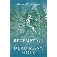 Redemption at Dead Man's Hole by Morgan, Laura, 9781098359263