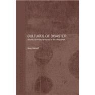 Cultures of Disaster: Society and Natural Hazard in the Philippines by Bankoff,Greg, 9781138879263
