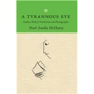 A Tyrannous Eye by McHaney, Pearl Amelia, 9781617039263