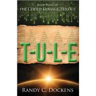 T-u-l-e by Dockens, Randy C., 9781946889263