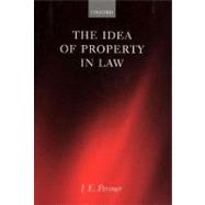 The Idea of Property in Law by Penner, J. E., 9780198299264