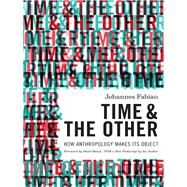 Time and the Other by Fabian, Johannes; Bunzl, Matti, 9780231169264