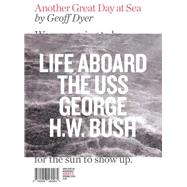 Another Great Day at Sea Life Aboard the USS George H.W. Bush by Steele-Perkins, Chris; Dyer, Geoff, 9780956569264