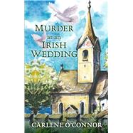 Murder at an Irish Wedding by O'Connor, Carlene, 9781410499264