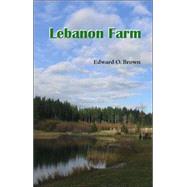 Lebanon Farm by BROWN EDWARD O, 9781412099264