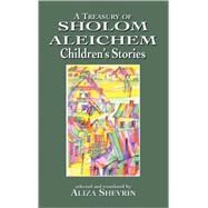 A Treasury of Sholom Aleichem Children's Stories by Shevrin, Aliza, 9781568219264