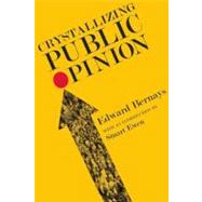 Crystallizing Public Opinion by Bernays, Edward L.; Ewen, Stuart, 9781935439264