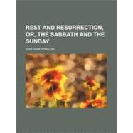 Rest and Resurrection, Or, the Sabbath and the Sunday by Winscom, Jane Anne, 9780217919265