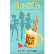 The Pta: Sex, Intrigue, and Designer Handbags by Olson, Carol, 9781432719265