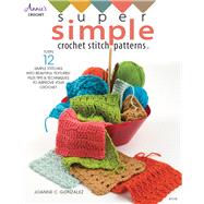 Super Simple Crochet Stitch Patterns by Gonzalez, Joanne, 9781590129265